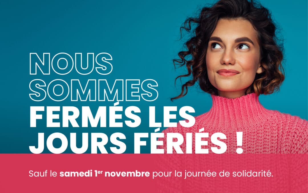 ON SERA OUVERT ?
