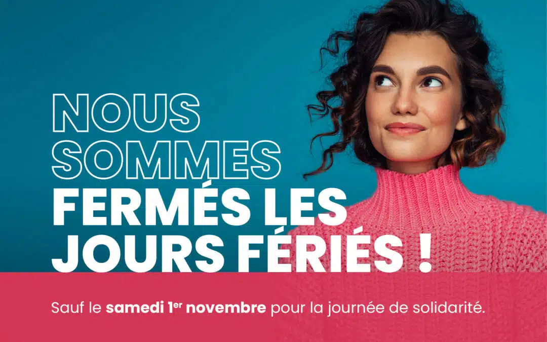 ON SERA OUVERT ?
