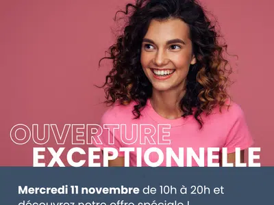 Ouverture exceptionnelle !